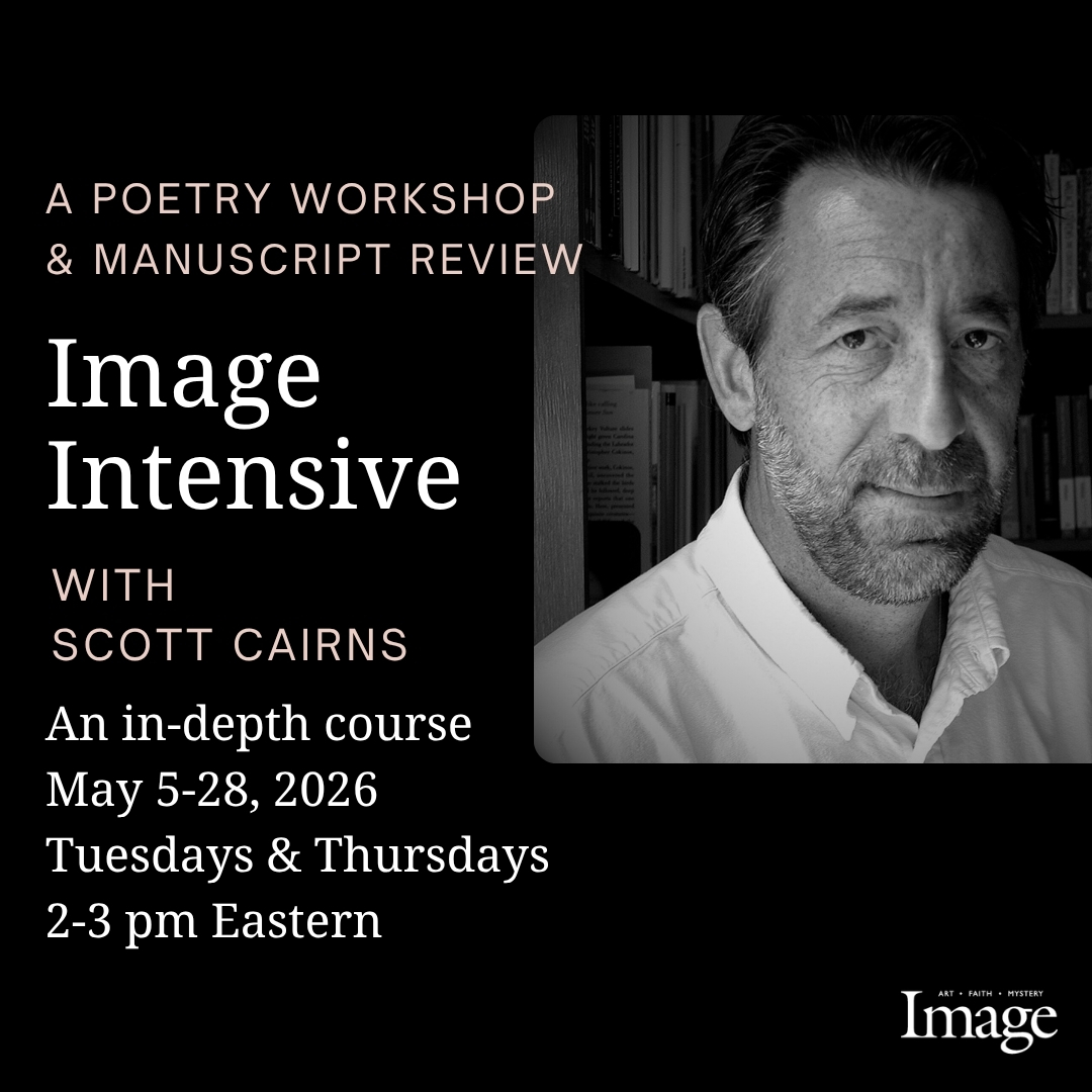 2026 spring poetry Scott Cairns Image Intensive